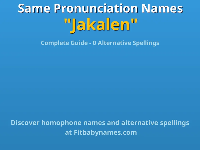 Infographic: Jakalen same pronunciation names, similar names, and homophone names