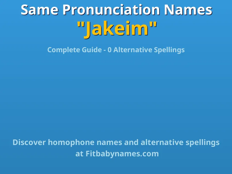 Infographic: Jakeim same pronunciation names, similar names, and homophone names