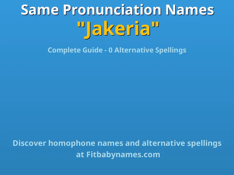 Infographic: Jakeria same pronunciation names, similar names, and homophone names