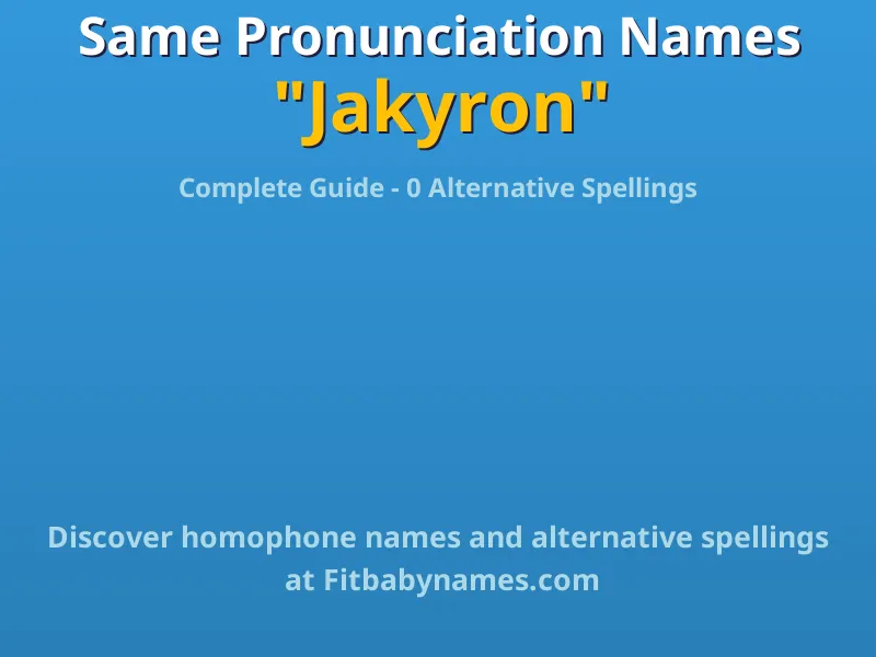 Infographic: Jakyron same pronunciation names, similar names, and homophone names