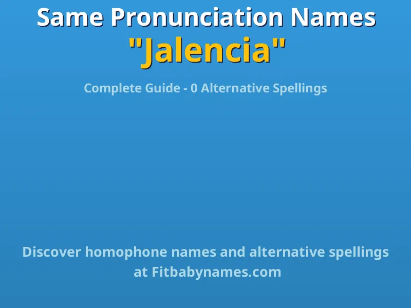 Infographic: Jalencia same pronunciation names, similar names, and homophone names
