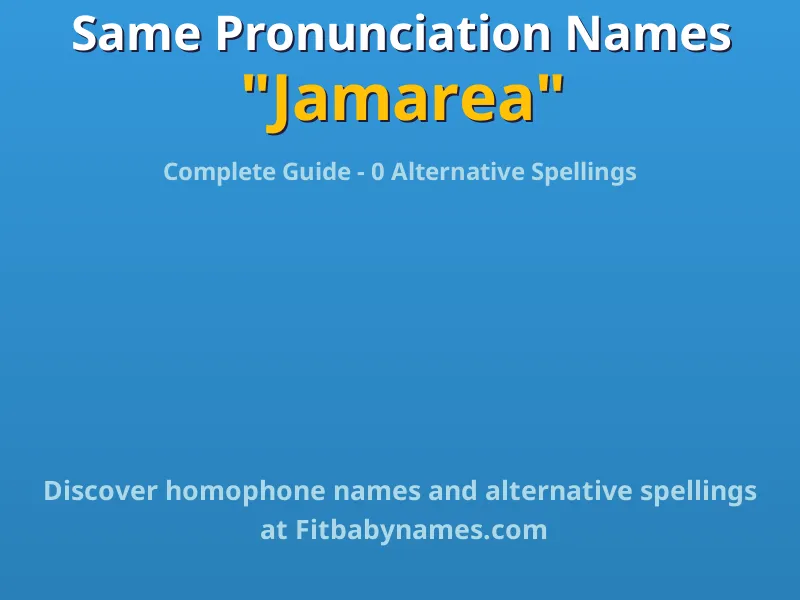 Infographic: Jamarea same pronunciation names, similar names, and homophone names
