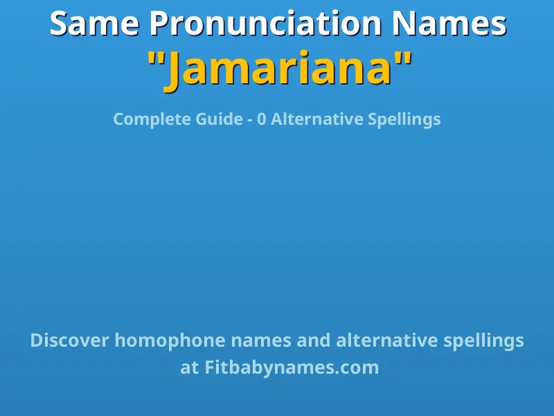 Infographic: Jamariana same pronunciation names, similar names, and homophone names
