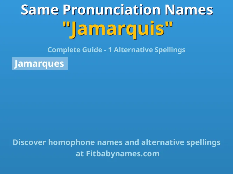 Infographic: Jamarquis same pronunciation names, similar names, and homophone names