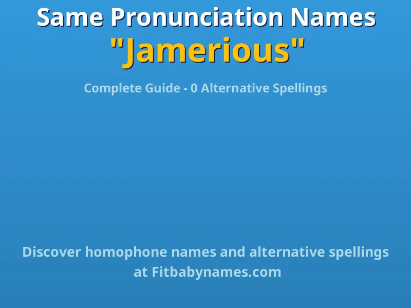 Infographic: Jamerious same pronunciation names, similar names, and homophone names