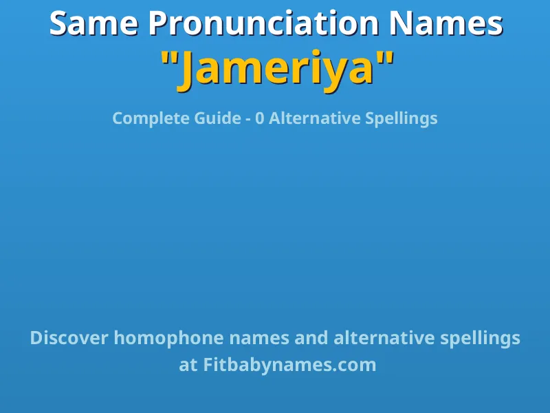 Infographic: Jameriya same pronunciation names, similar names, and homophone names