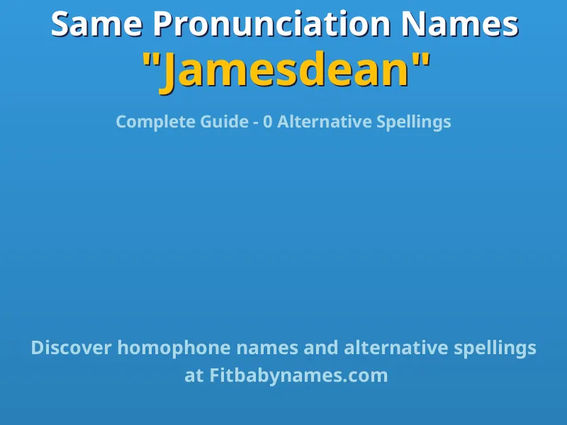 Infographic: Jamesdean same pronunciation names, similar names, and homophone names