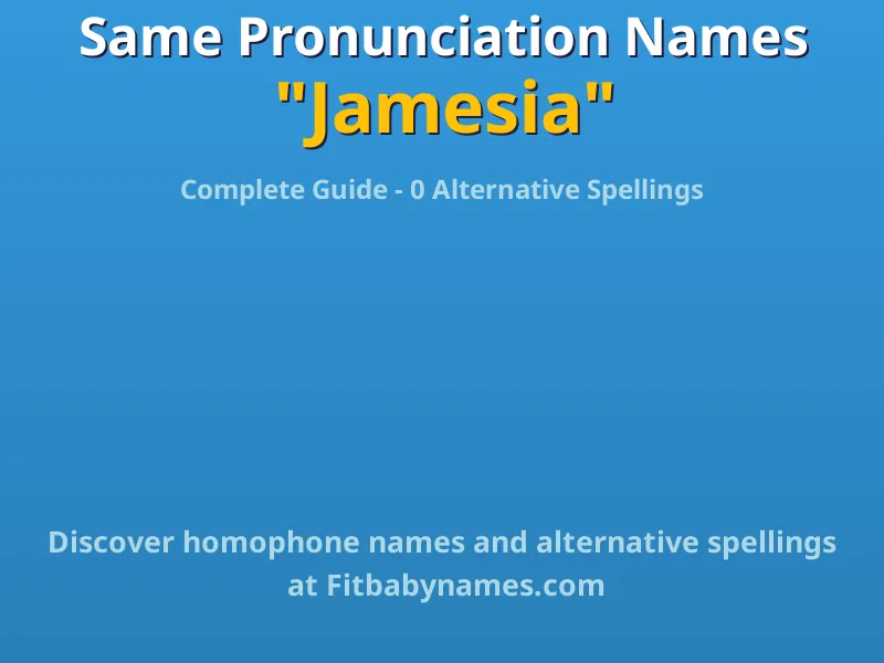 Infographic: Jamesia same pronunciation names, similar names, and homophone names