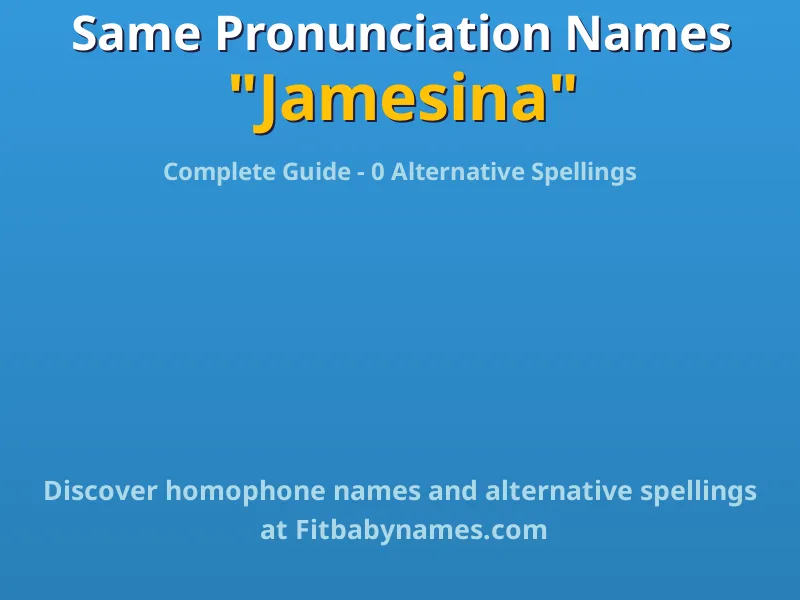 Infographic: Jamesina same pronunciation names, similar names, and homophone names