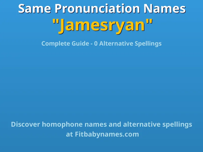 Infographic: Jamesryan same pronunciation names, similar names, and homophone names