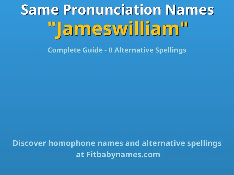 Infographic: Jameswilliam same pronunciation names, similar names, and homophone names