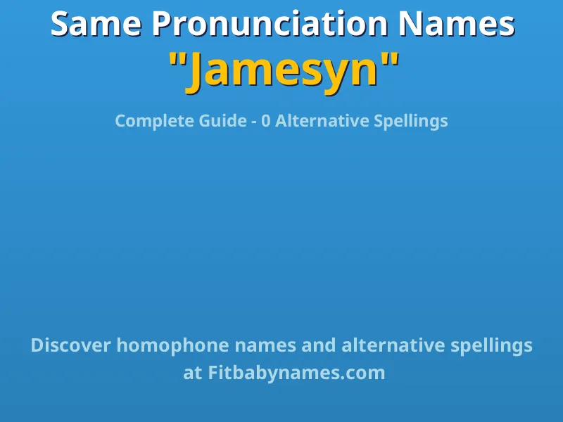 Infographic: Jamesyn same pronunciation names, similar names, and homophone names