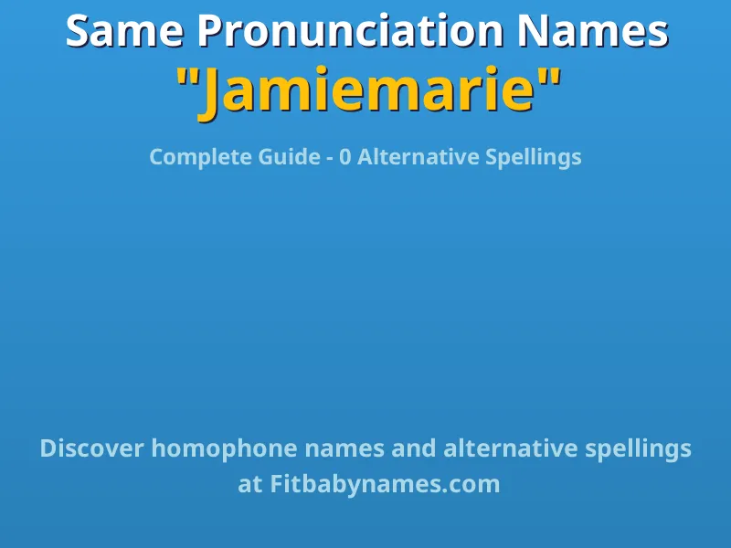 Infographic: Jamiemarie same pronunciation names, similar names, and homophone names