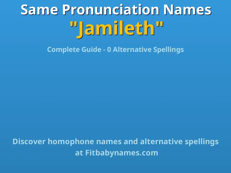 Infographic: Jamileth same pronunciation names, similar names, and homophone names