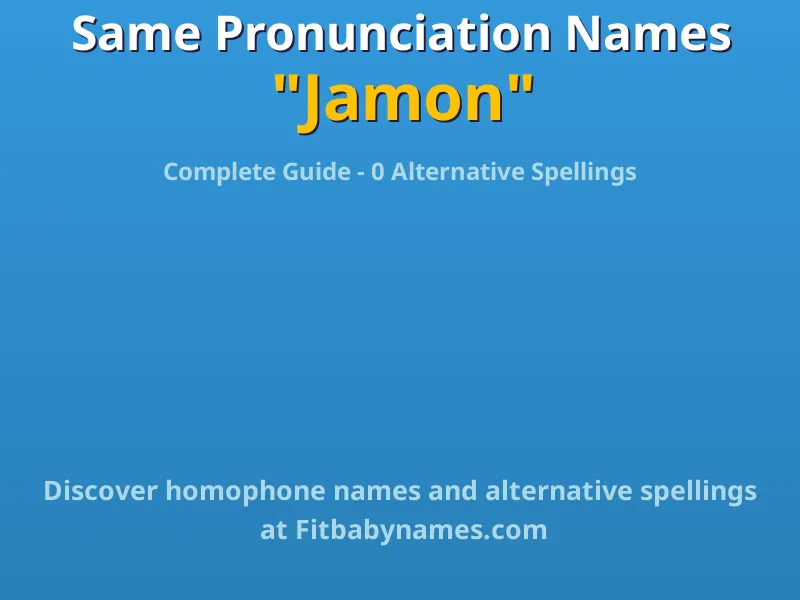 Infographic: Jamon same pronunciation names, similar names, and homophone names