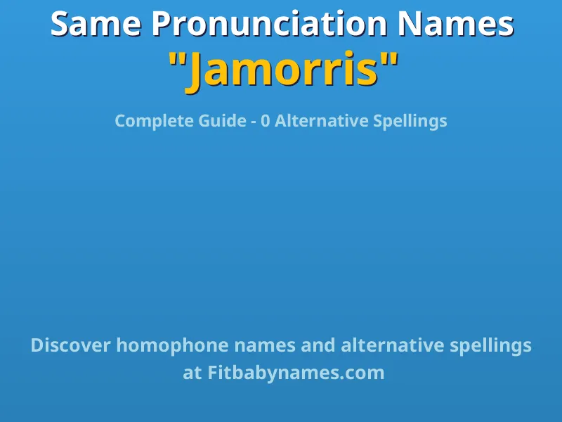 Infographic: Jamorris same pronunciation names, similar names, and homophone names