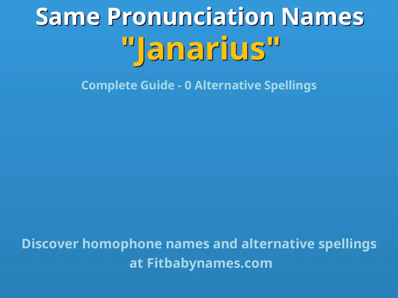 Infographic: Janarius same pronunciation names, similar names, and homophone names