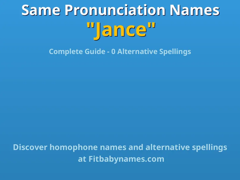 Infographic: Jance same pronunciation names, similar names, and homophone names