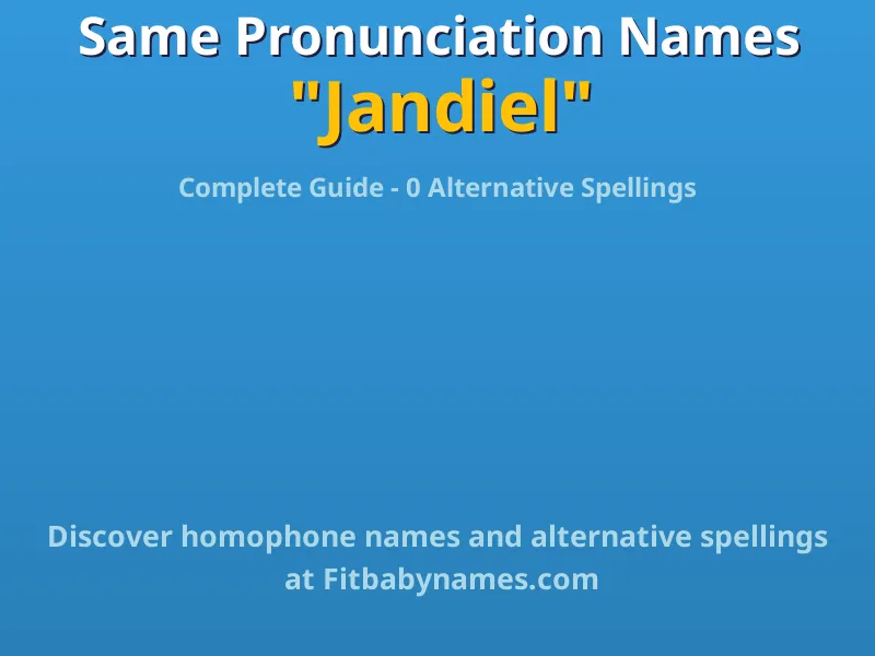 Infographic: Jandiel same pronunciation names, similar names, and homophone names