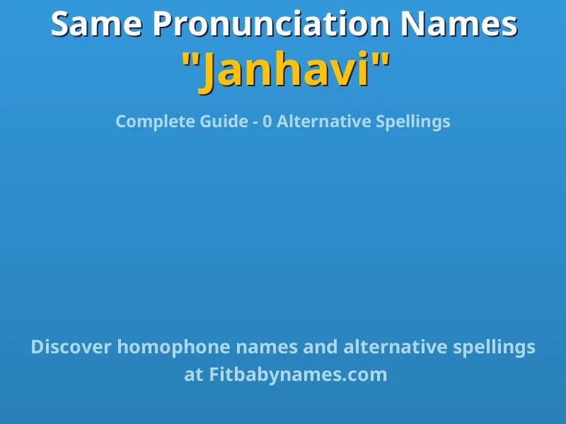 Infographic: Janhavi same pronunciation names, similar names, and homophone names