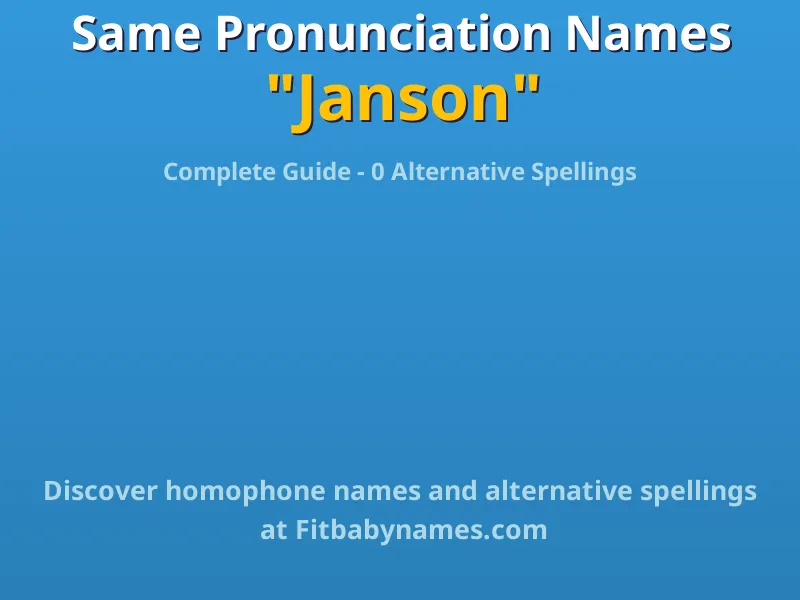 Infographic: Janson same pronunciation names, similar names, and homophone names