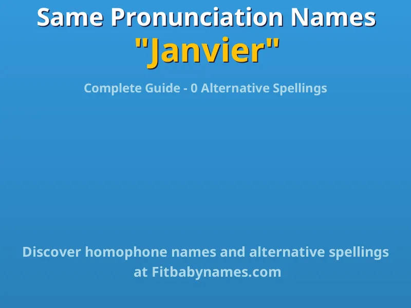 Infographic: Janvier same pronunciation names, similar names, and homophone names