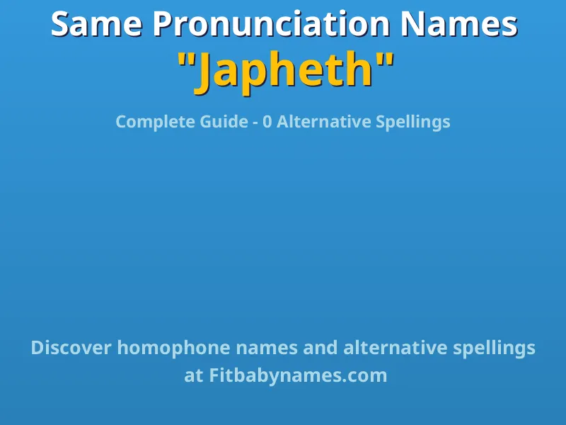 Infographic: Japheth same pronunciation names, similar names, and homophone names