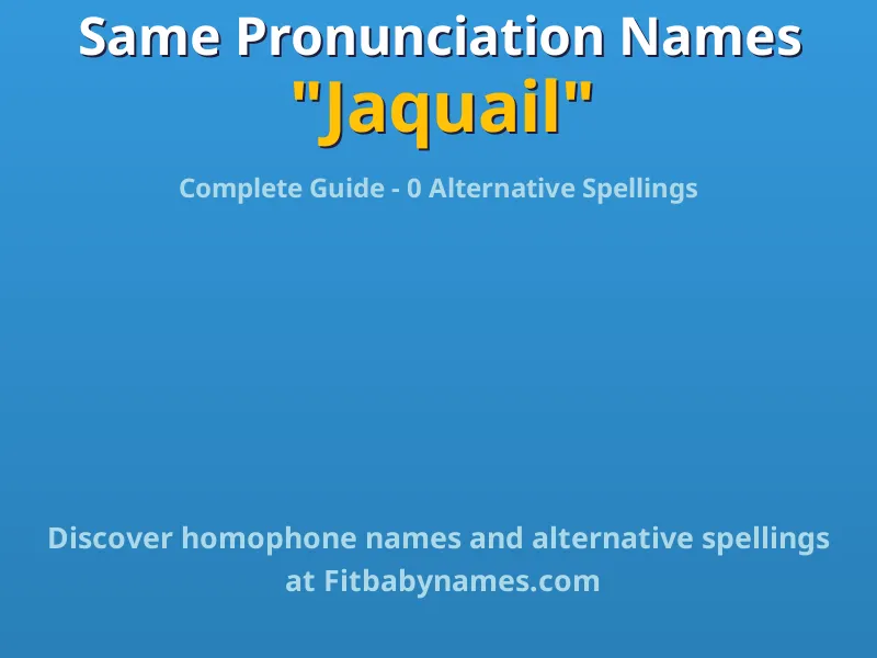 Infographic: Jaquail same pronunciation names, similar names, and homophone names