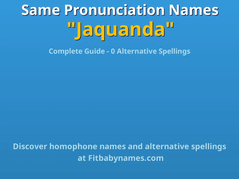 Infographic: Jaquanda same pronunciation names, similar names, and homophone names