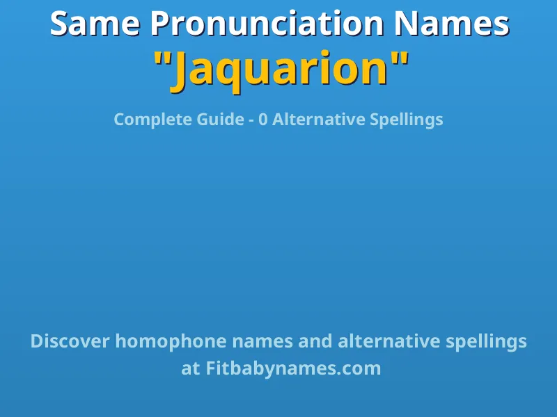 Infographic: Jaquarion same pronunciation names, similar names, and homophone names