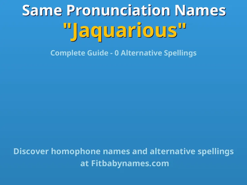 Infographic: Jaquarious same pronunciation names, similar names, and homophone names