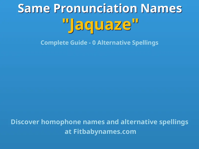 Infographic: Jaquaze same pronunciation names, similar names, and homophone names
