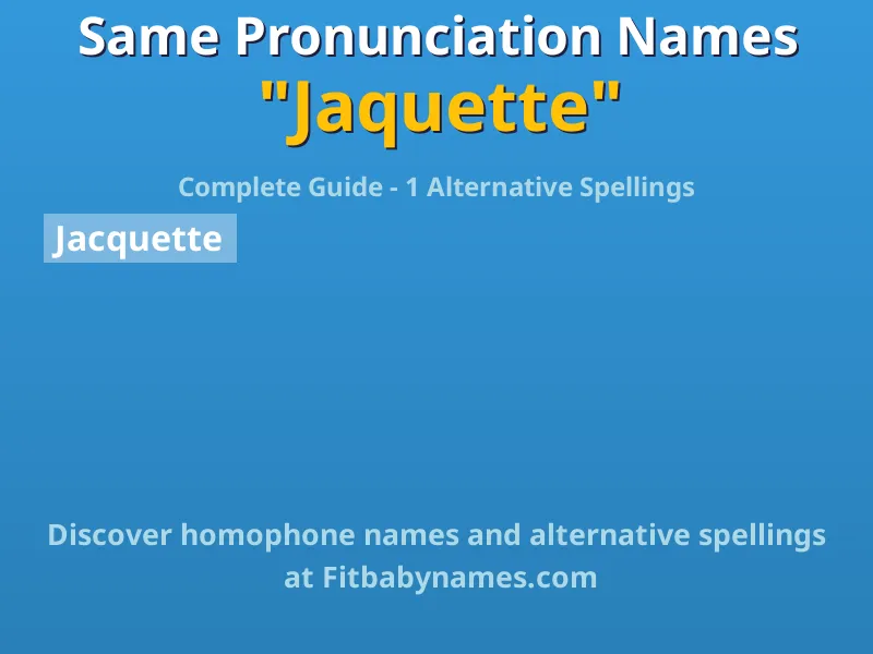 Infographic: Jaquette same pronunciation names, similar names, and homophone names