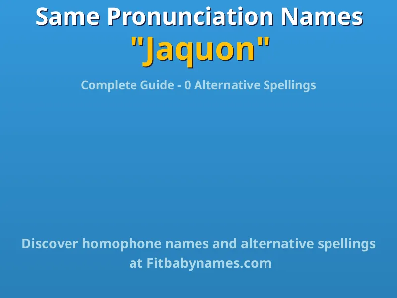 Infographic: Jaquon same pronunciation names, similar names, and homophone names