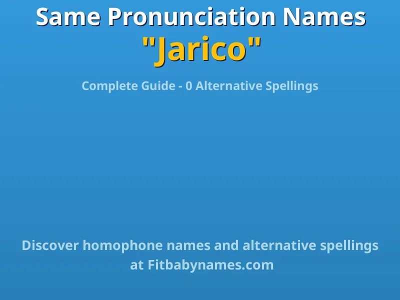 Infographic: Jarico same pronunciation names, similar names, and homophone names