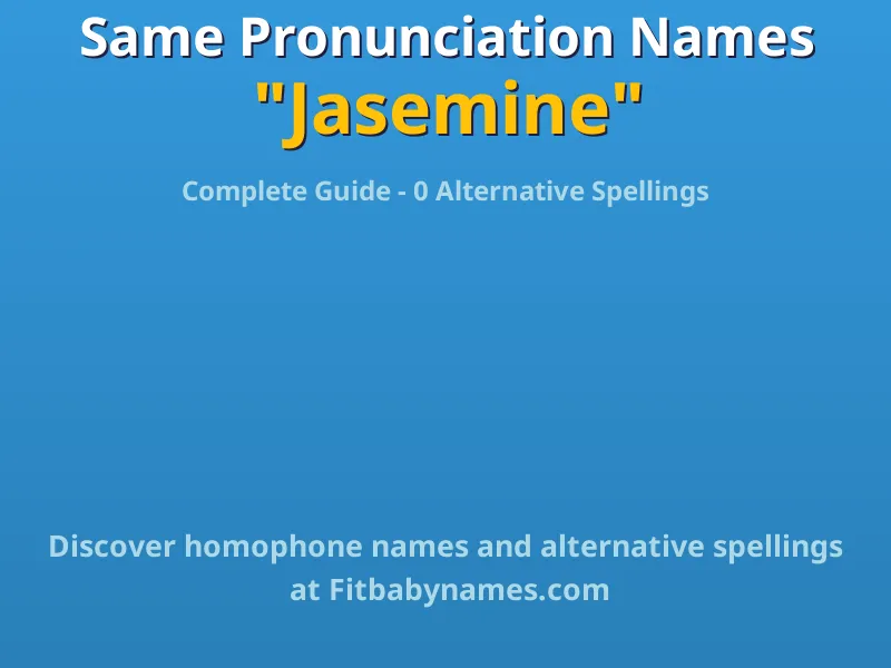 Infographic: Jasemine same pronunciation names, similar names, and homophone names