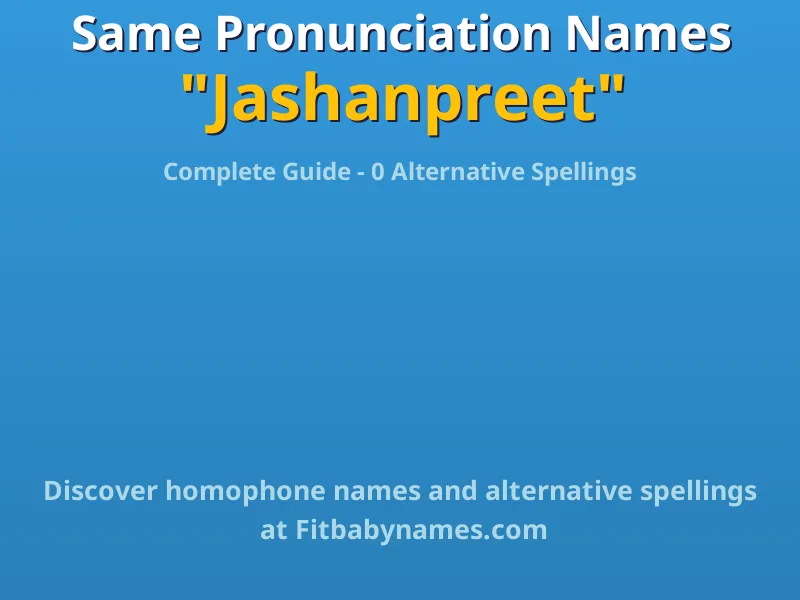 Infographic: Jashanpreet same pronunciation names, similar names, and homophone names