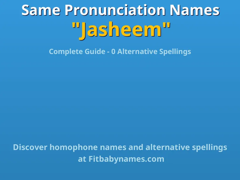 Infographic: Jasheem same pronunciation names, similar names, and homophone names