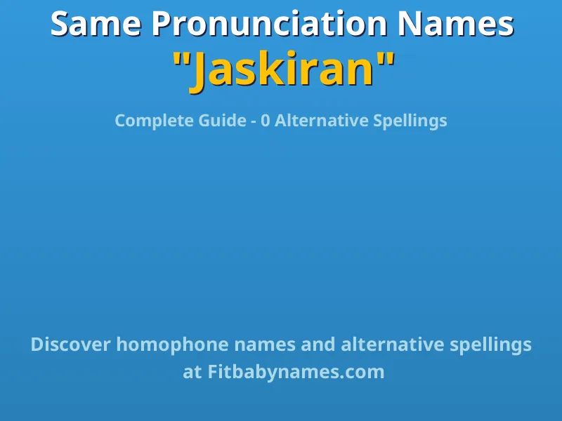 Infographic: Jaskiran same pronunciation names, similar names, and homophone names