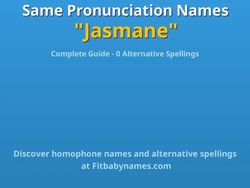 Infographic: Jasmane same pronunciation names, similar names, and homophone names