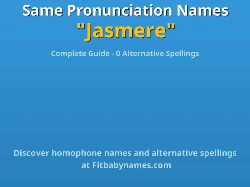 Infographic: Jasmere same pronunciation names, similar names, and homophone names