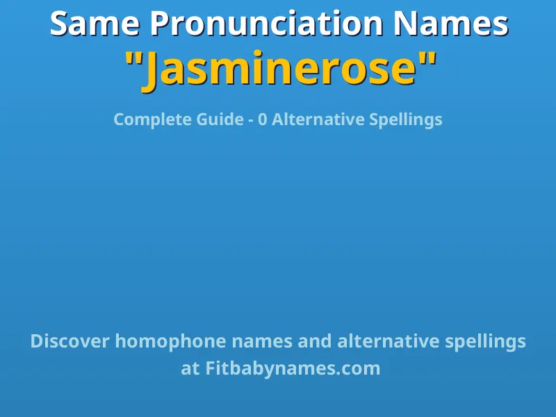 Infographic: Jasminerose same pronunciation names, similar names, and homophone names