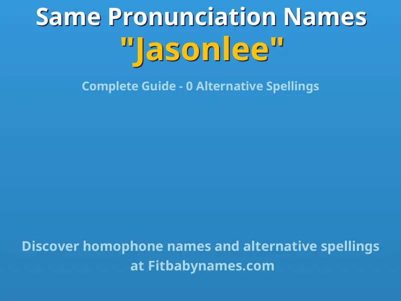 Infographic: Jasonlee same pronunciation names, similar names, and homophone names