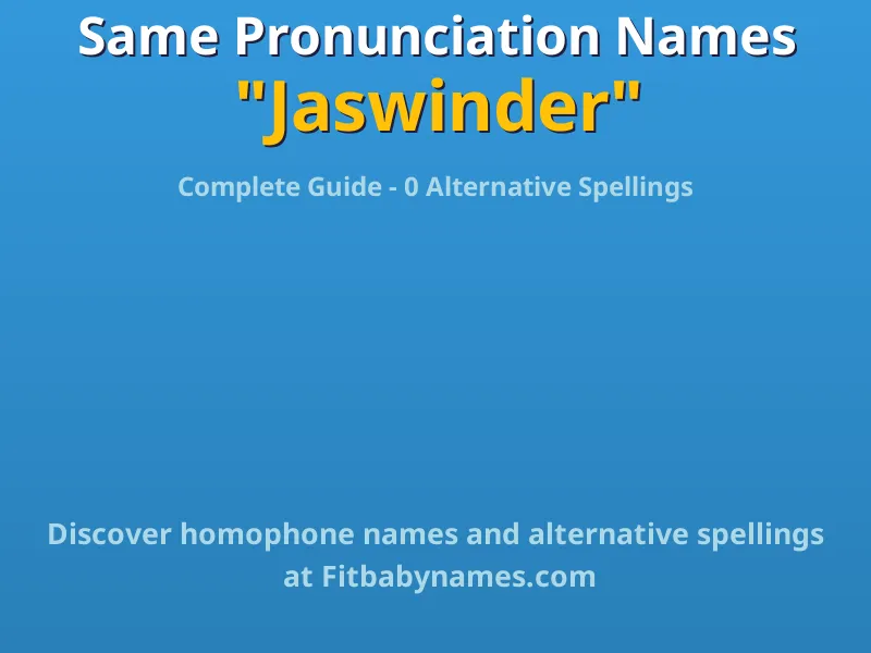 Infographic: Jaswinder same pronunciation names, similar names, and homophone names