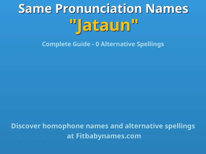 Infographic: Jataun same pronunciation names, similar names, and homophone names