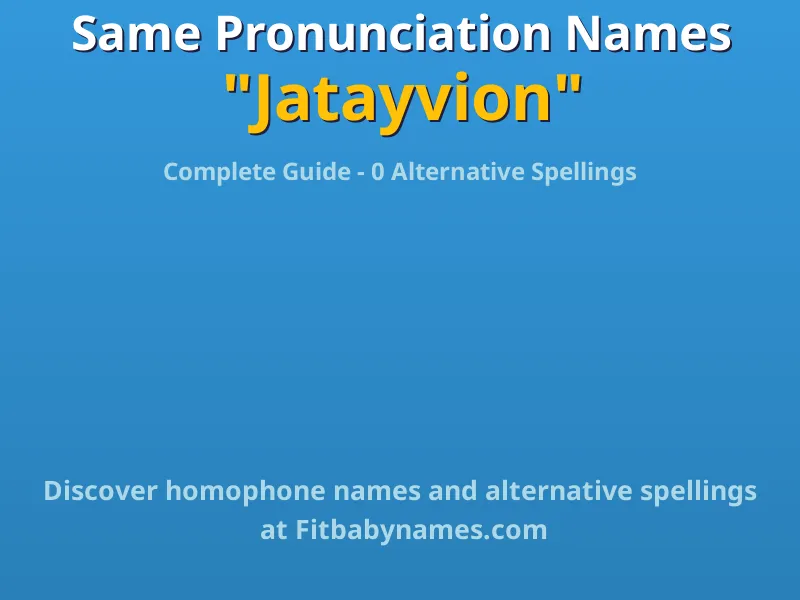 Infographic: Jatayvion same pronunciation names, similar names, and homophone names