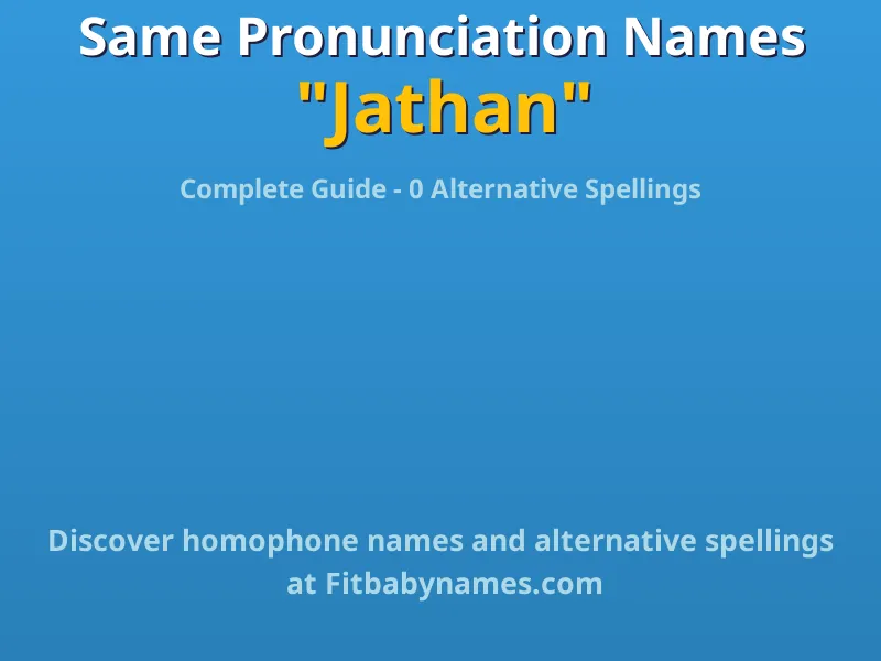 Infographic: Jathan same pronunciation names, similar names, and homophone names