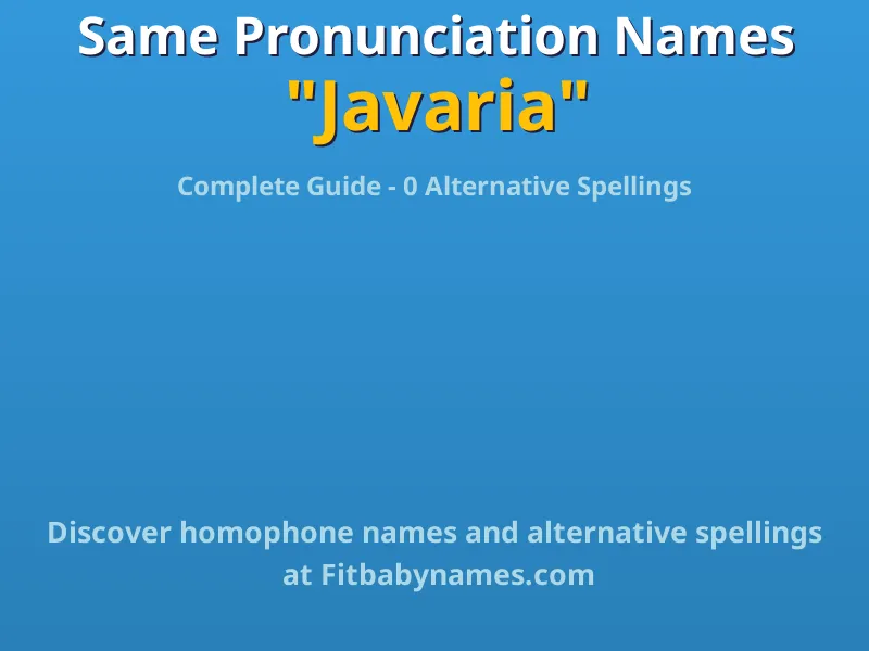 Infographic: Javaria same pronunciation names, similar names, and homophone names