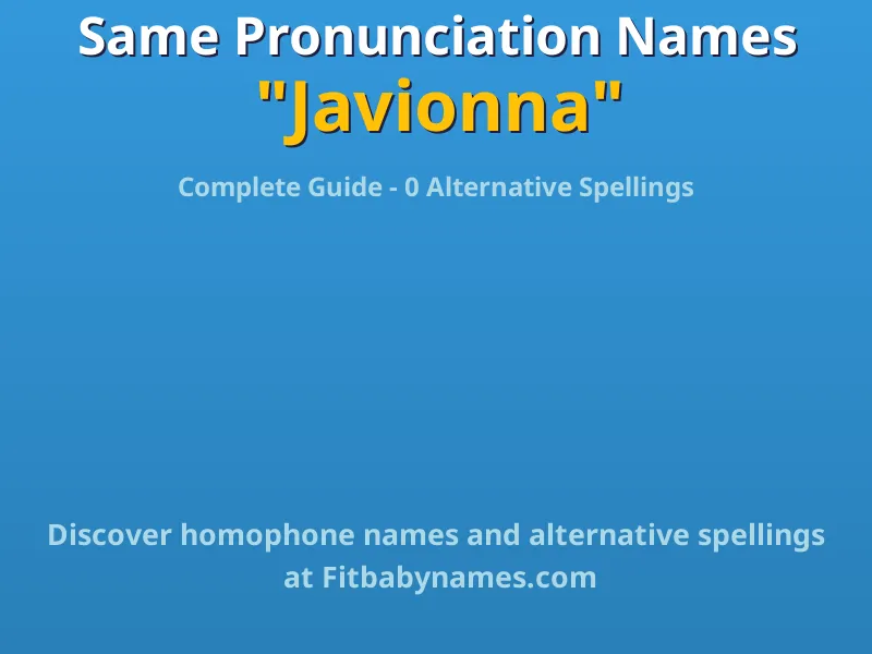 Infographic: Javionna same pronunciation names, similar names, and homophone names