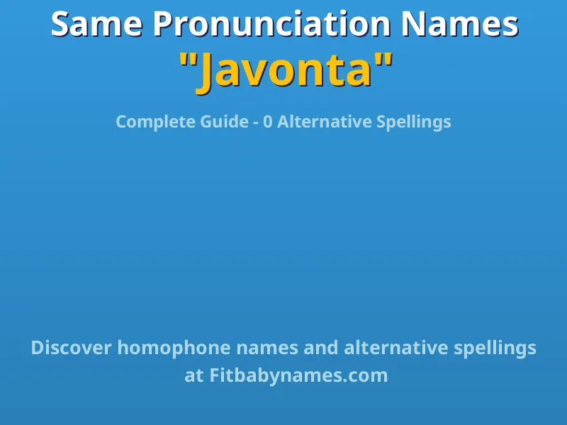 Infographic: Javonta same pronunciation names, similar names, and homophone names